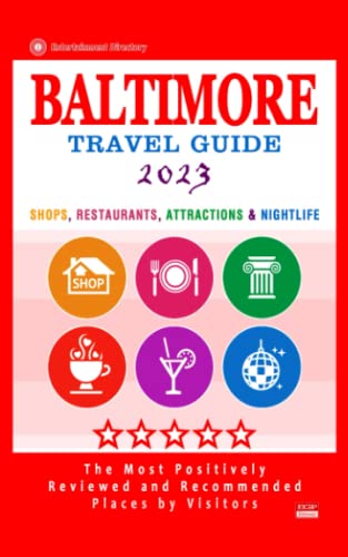 Stock image for Baltimore Travel Guide 2023: Shops, Restaurants, Attractions and Nightlife in Baltimore, Maryland (City Travel Guide 2023) for sale by Omega