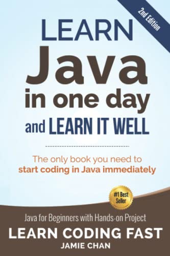 Stock image for Java: Learn Java in One Day and Learn It Well. Java for Beginners with Hands-on Project. (Learn Coding Fast with Hands-On Project) for sale by HPB-Emerald