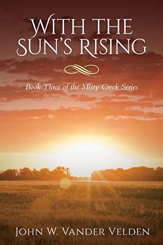 Stock image for With the Suns Rising: Book Three of the Misty Creek Series for sale by Red's Corner LLC