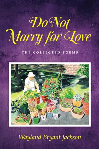 9798822914919: Do Not Marry for Love: The Collected Poems