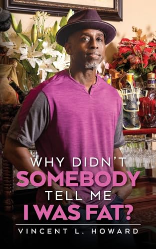 Stock image for Why Didn't Somebody Tell Me I Was Fat? for sale by GreatBookPrices