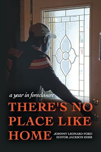 Stock image for There's No Place Like Home: A year in foreclosure for sale by GreatBookPrices