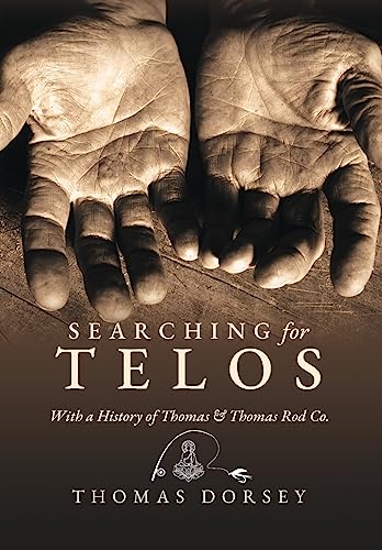 Imagen de archivo de Searching for Telos: With a History of Thomas and Thomas Rod Co a la venta por Goodwill Books