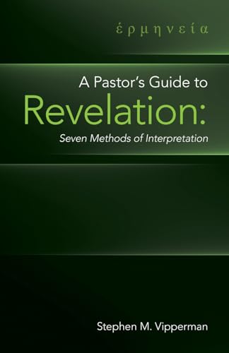 9798822928831: A Pastor's Guide to Revelation: Seven Methods of Interpretation