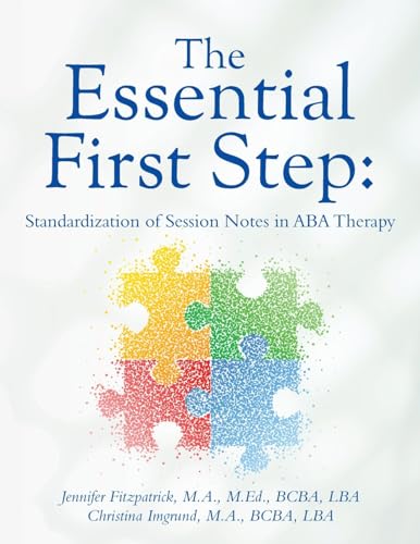 9798822930087: The Essential First Step: Standardization of Session Notes in ABA Therapy