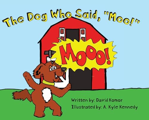Beispielbild fr The Dog Who Said, "Moo!" zum Verkauf von Ria Christie Collections