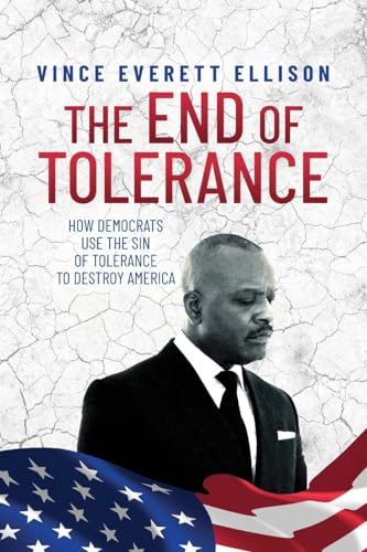 9798822953956: The End of Tolerance: How Democrats Use the Sin of Tolerance to Destroy America