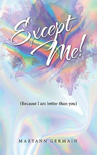 Stock image for EXCEPT ME!: (Because I am better than you) for sale by Ria Christie Collections