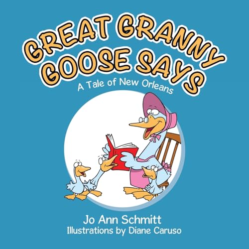 Stock image for Great Granny Goose Says : A Tale of New Orleans for sale by GreatBookPrices