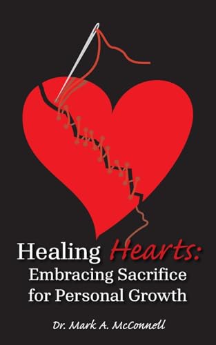 Beispielbild fr Healing Hearts: Embracing Sacrifice for Personal Growth zum Verkauf von Ria Christie Collections
