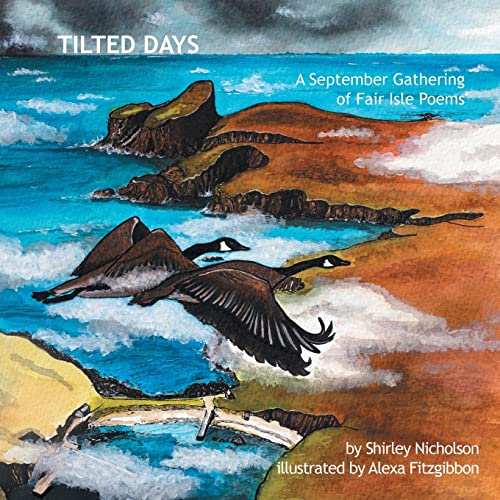 Stock image for Tilted Days : A September Gathering of Fair Isle Poems for sale by GreatBookPrices