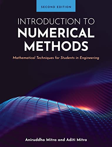 9798823300704: Introduction to Numerical Methods: Mathematical Techniques for Students in Engineering