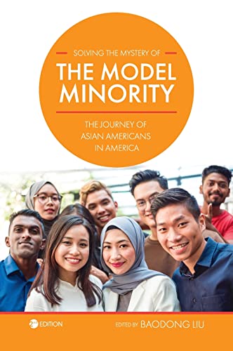 Stock image for Solving the Mystery of the Model Minority: The Journey of Asian Americans in America for sale by GreatBookPrices