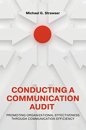 Immagine dell'editore per Conducting a Communication Audit: Promoting Organizational Effectiveness Through Communication Efficiency venduto da Ria Christie Collections