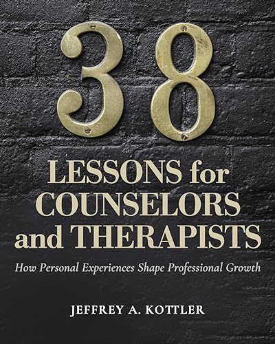 9798823308670: 38 Lessons for Counselors and Therapists: How Personal Experiences Shape Professional Growth