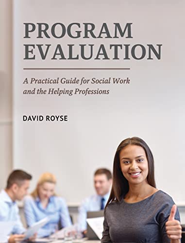 Imagen de archivo de Program Evaluation: A Practical Guide for Social Work and the Helping Professions a la venta por Ria Christie Collections