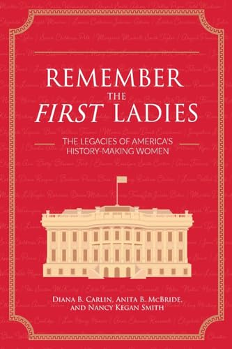 9798823313193: Remember the First Ladies: The Legacies of America's History-Making Women