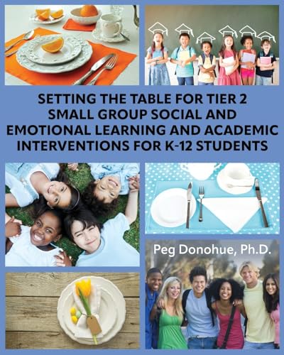 9798823314268: Setting the Table for Tier 2 Small Group Social and Emotional Learning and Academic Interventions for K-12 Students