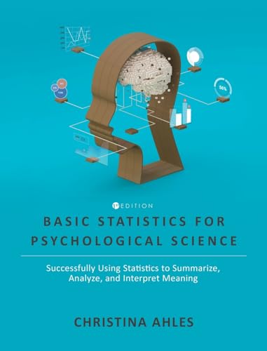 9798823316132: Basic Statistics for Psychological Science: Successfully Using Statistics to Summarize, Analyze, and Interpret Meaning