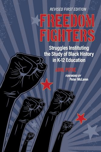 9798823320894: Freedom Fighters: Struggles Instituting the Study of Black History in K-12 Education
