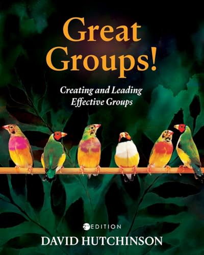 9798823337687: Great Groups!: Creating and Leading Effective Groups