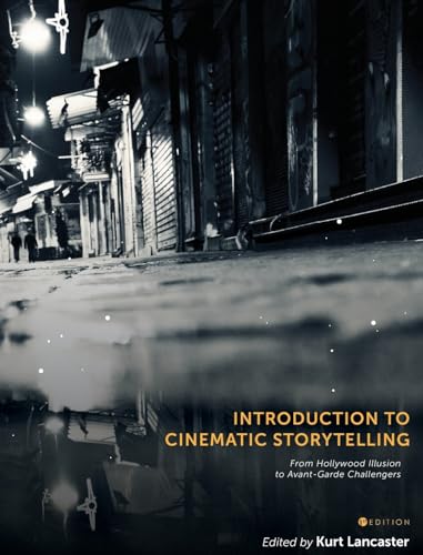 Stock image for Introduction to Cinematic Storytelling: From Hollywood Illusion to Avant-Garde Challengers for sale by GreatBookPrices