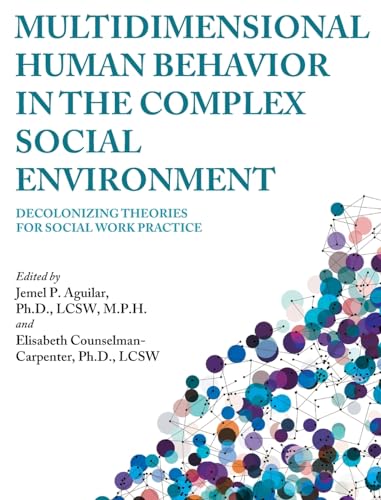 9798823341684: Multidimensional Human Behavior in the Complex Social Environment: Decolonizing Theories for Social Work Practice