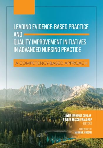 Stock image for Leading Evidence-Based Practice and Quality Improvement Initiatives in Advanced Nursing Practice: A Competency-Based Approach for sale by Ria Christie Collections