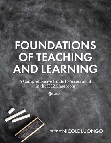 Image d'archives pour Foundations of Teaching and Learning: A Comprehensive Guide to Assessment in the K-12 Classroom mis en vente par Ria Christie Collections