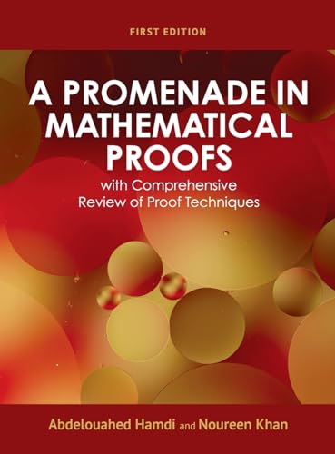 Stock image for Promenade in Mathematical Proofs with Comprehensive Review of Proof Techniques for sale by Ria Christie Collections