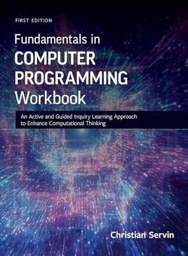 9798823353366: Fundamentals in Computer Programming Workbook: An Active and Guided Inquiry Learning Approach to Enhance Computational Thinking