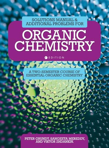 9798823370493: Solutions Manual and Additional Problems for Organic Chemistry: A Two-Semester Course of Essential Organic Chemistry