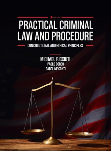 9798823372503: Practical Criminal Law and Procedure: Constitutional and Ethical Principles
