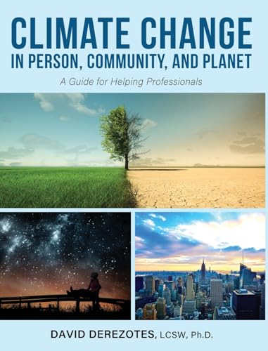 Beispielbild fr Climate Change in Person, Community, and Planet: A Guide for Helping Professionals zum Verkauf von Ria Christie Collections