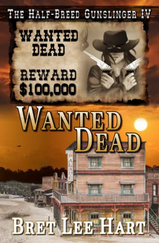 Stock image for Wanted Dead (The Half-Breed Gunslinger IV) for sale by Ria Christie Collections