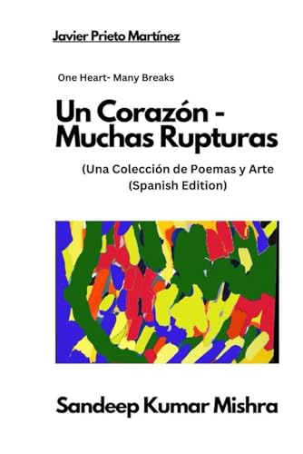 Stock image for Un Corazn - Muchas Rupturas: Una Coleccin de Poemas y Arte (Spanish Edition) for sale by California Books
