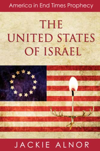 Stock image for The United States of Israel: America in End Times Prophecy for sale by GreatBookPrices