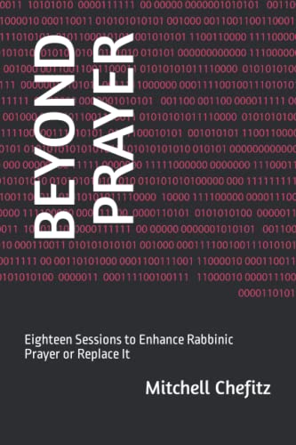 Stock image for BEYOND PRAYER: Eighteen Sessions to Enhance Rabbinic Prayer or Replace It for sale by Goodwill Books