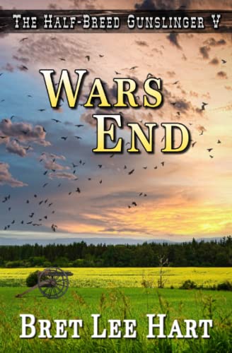 Stock image for Wars End (The Half-Breed Gunslinger V) for sale by Ria Christie Collections