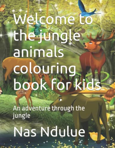 Imagen de archivo de Welcome to the jungle animals colouring book for kids: An adventure through the jungle a la venta por Chiron Media