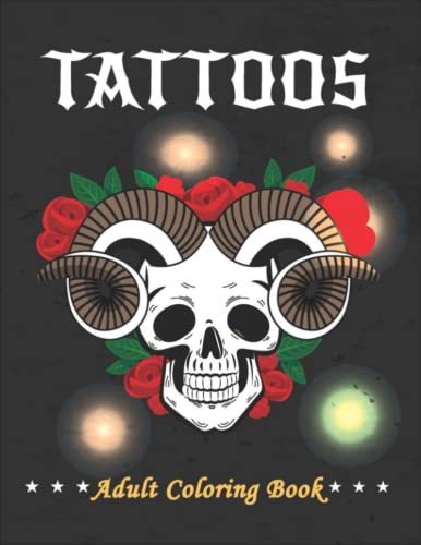 Stock image for Tattoos Coloring Book For Adults: 50+ High Quality Coloring Pages For Tattoo Lovers | Perfect Tattoo Colouring Book For Fans! for sale by Big River Books
