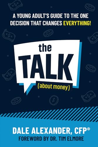 Imagen de archivo de The Talk" (about money): A Young Adult's Guide to the ONE DECISION That Changes Everything a la venta por HPB-Diamond