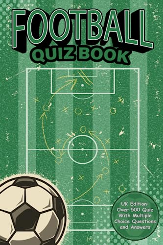 Image d'archives pour Football Quiz Book: UK Edition, Over 500 Quiz with Multiple Choice Questions and Answers to Enjoy and Get to Know More Interesting Things (Football . and Get to Know More Interesting Things) mis en vente par Reuseabook