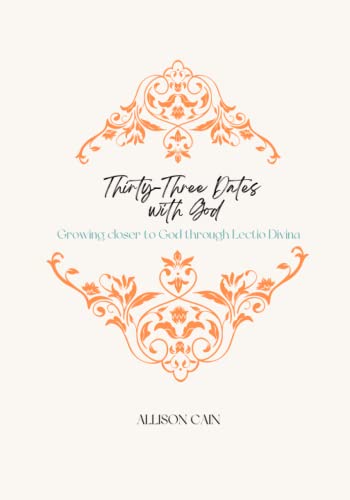 9798830004596: Thirty-Three Dates with God: Growing closer to God through Lectio Divina
