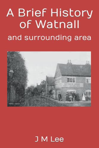 Imagen de archivo de A Brief History of Watnall: and surrounding area a la venta por Chiron Media