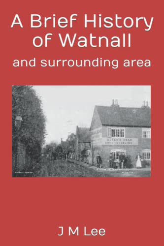 Stock image for A Brief History of Watnall: and surrounding area for sale by Chiron Media