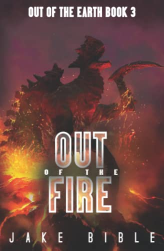 Stock image for Out of the Fire: A Military Sci-Fi Series (Out of the Earth) for sale by Better World Books