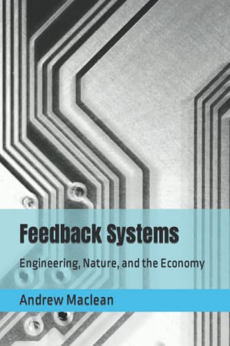 Stock image for Feedback Systems: Engineering, Nature, and the Economy for sale by Ria Christie Collections