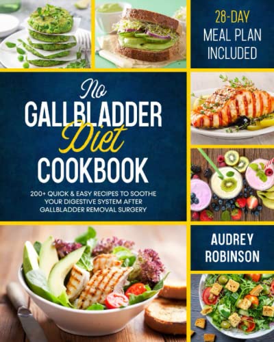 9798831744927: No Gallbladder Diet Cookbook: 200+ Quick & Easy Recipes to Soothe Your Digestive System After Gallbladder Removal Surgery | 28-Day Meal Plan Included