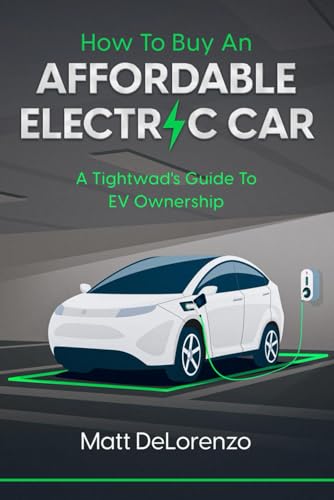 Stock image for How To Buy An Affordable Electric Car: A Tightwad's Guide to EV Ownership for sale by medimops